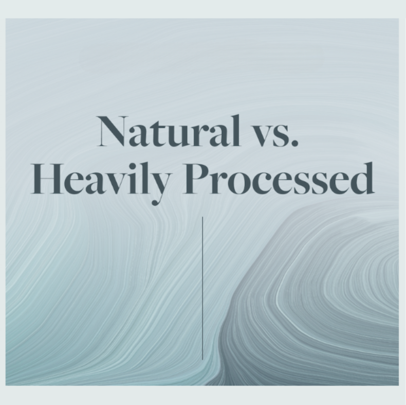 Natural vs. Heavy Processed